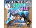 Arctic Animal Bulletin Board | Bulletin Board Preschool | Arctic Animal Classroom Decor | Door Decoration | Winter Decor | Arctic Theme